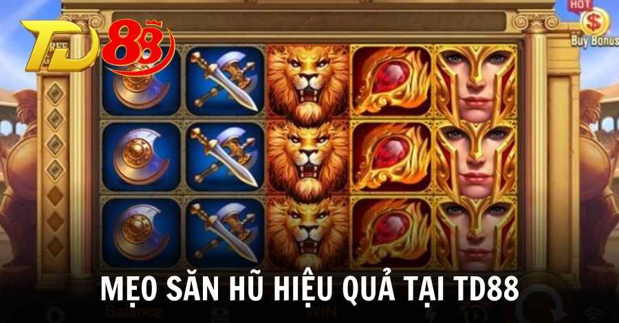 Tổng hợp các mẹo săn hũ hiệu quả tại TD88 cho người mới