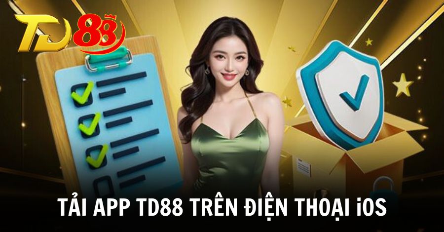 Tải app TD88 trên điện thoại Iphone hệ điều hành iOS